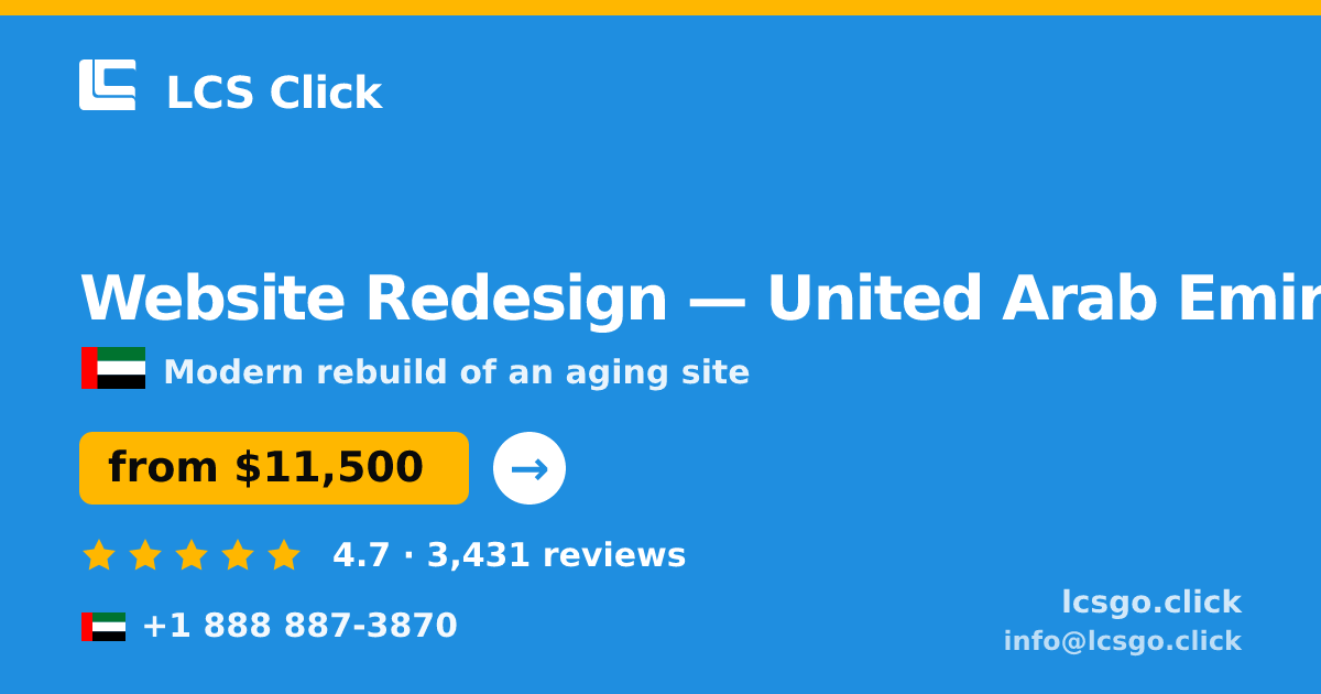 Website Redesign in United Arab Emirates — from $11,500, rated 4.7/5 by 3431 clients. LCS Click.