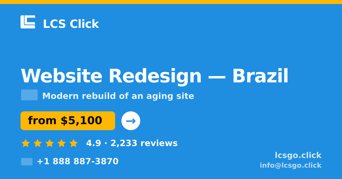 Website Redesign in Brazil — from $5,100, rated 4.9/5 by 2233 clients. LCS Click.