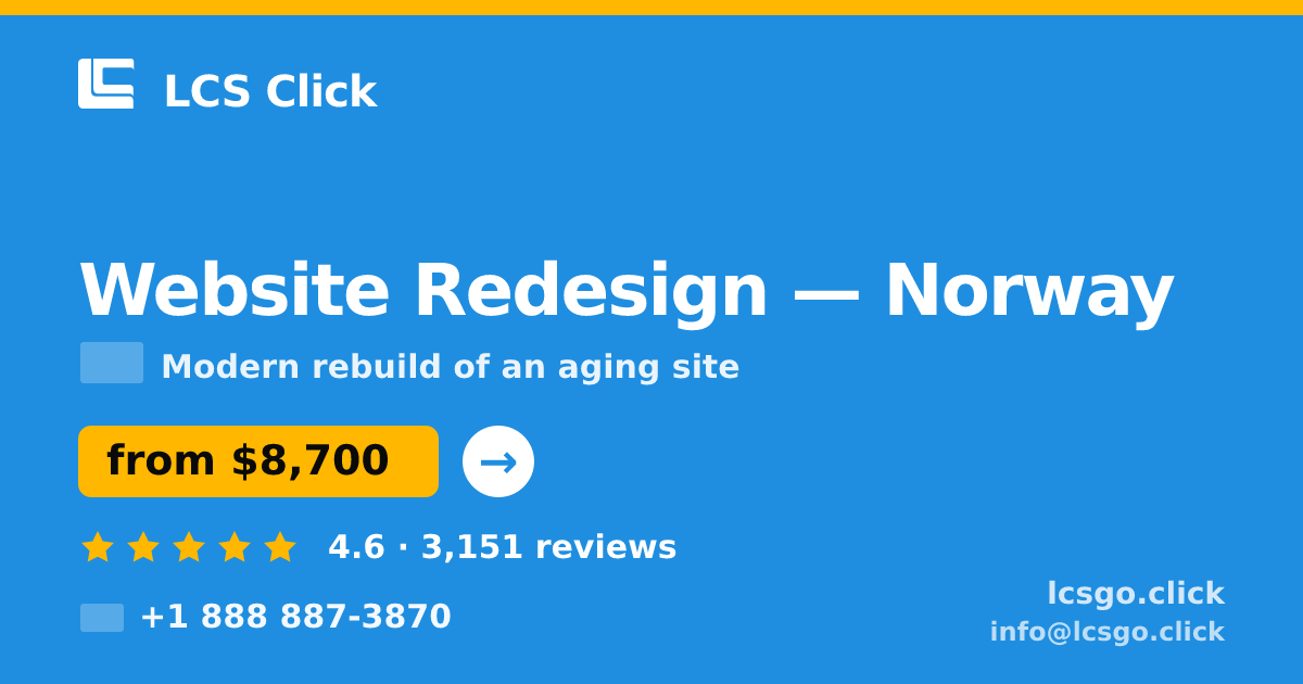 Website Redesign in Norway — from $8,700, rated 4.6/5 by 3151 clients. LCS Click.