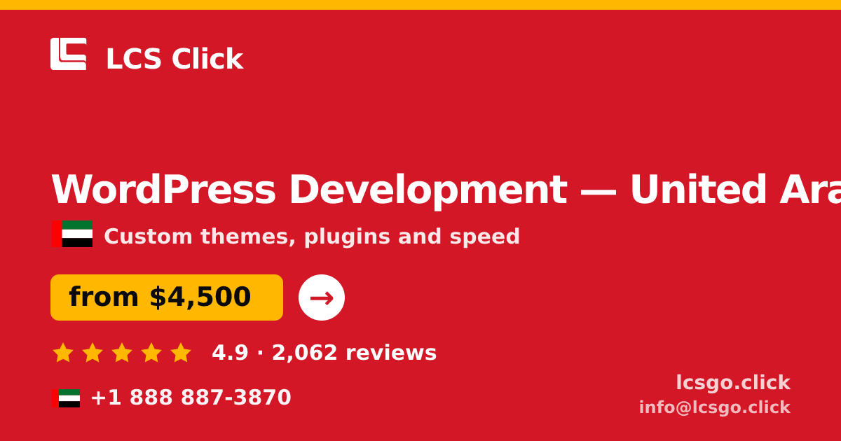 WordPress Development in United Arab Emirates — from $4,500, rated 4.9/5 by 2062 clients. LCS Click.