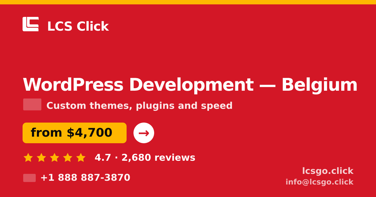 WordPress Development in Belgium — from $4,700, rated 4.7/5 by 2680 clients. LCS Click.