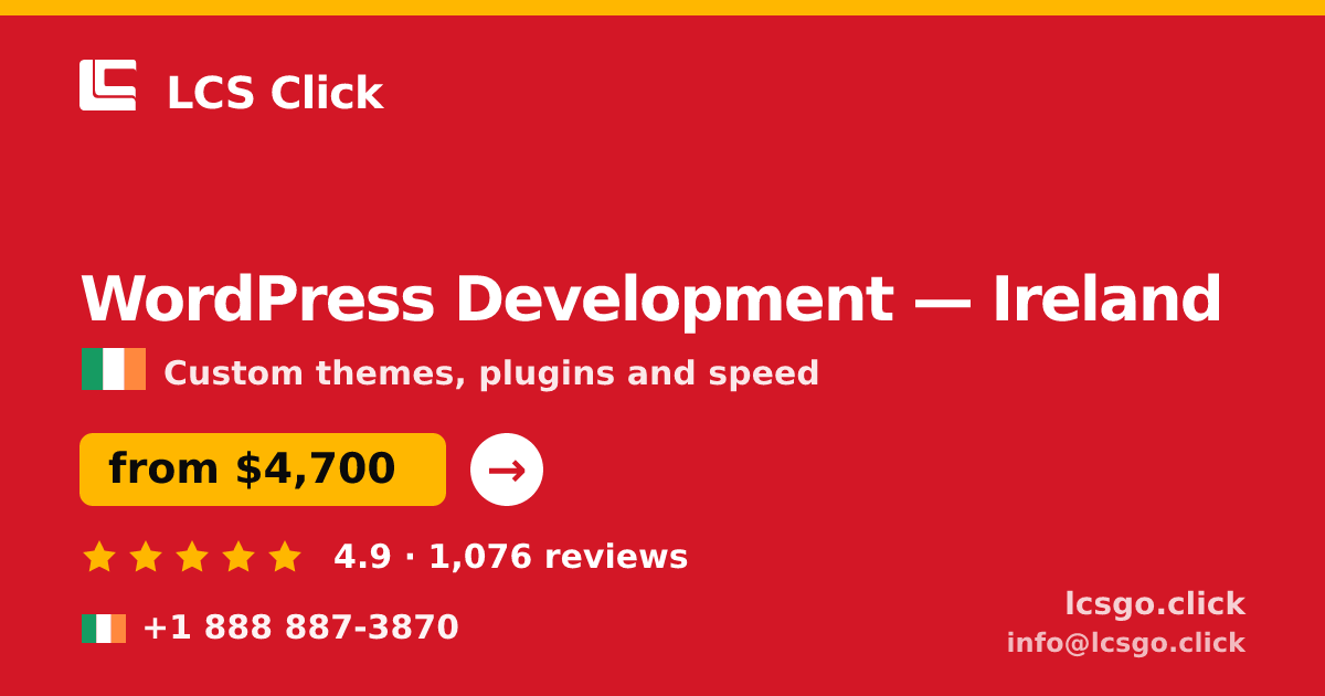 WordPress Development in Ireland — from $4,700, rated 4.9/5 by 1076 clients. LCS Click.