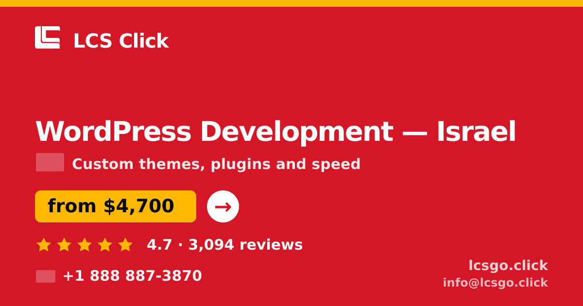 WordPress Development in Israel — from $4,700, rated 4.7/5 by 3094 clients. LCS Click.