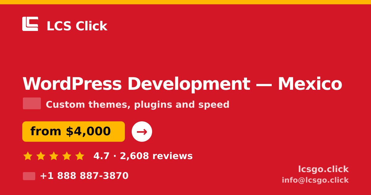 WordPress Development in Mexico — from $4,000, rated 4.7/5 by 2608 clients. LCS Click.