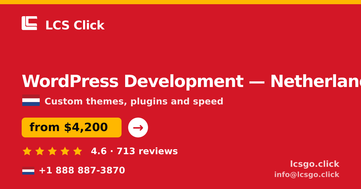 WordPress Development in Netherlands — from $4,200, rated 4.6/5 by 713 clients. LCS Click.