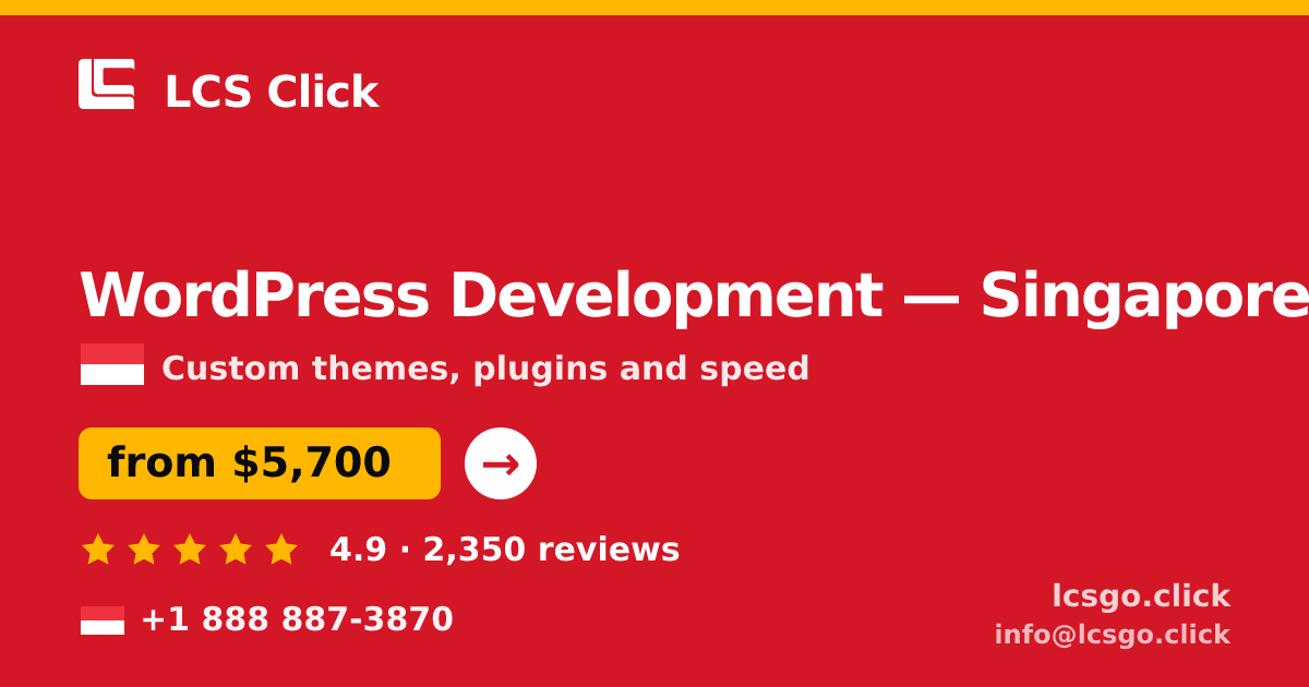 WordPress Development in Singapore — from $5,700, rated 4.9/5 by 2350 clients. LCS Click.