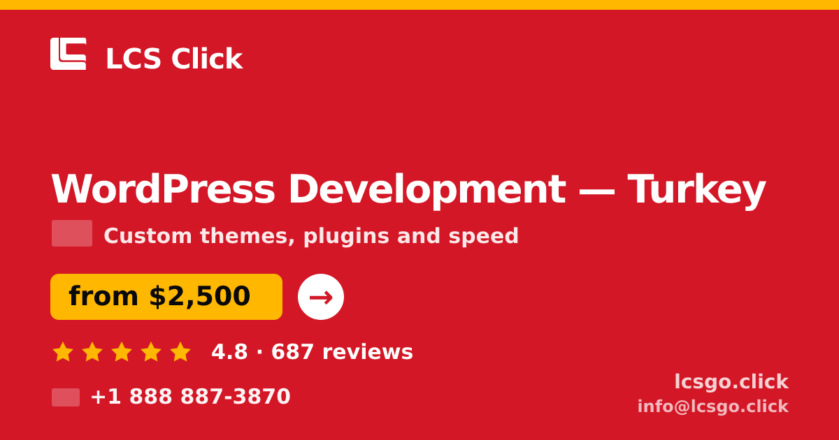WordPress Development in Turkey — from $2,500, rated 4.8/5 by 687 clients. LCS Click.